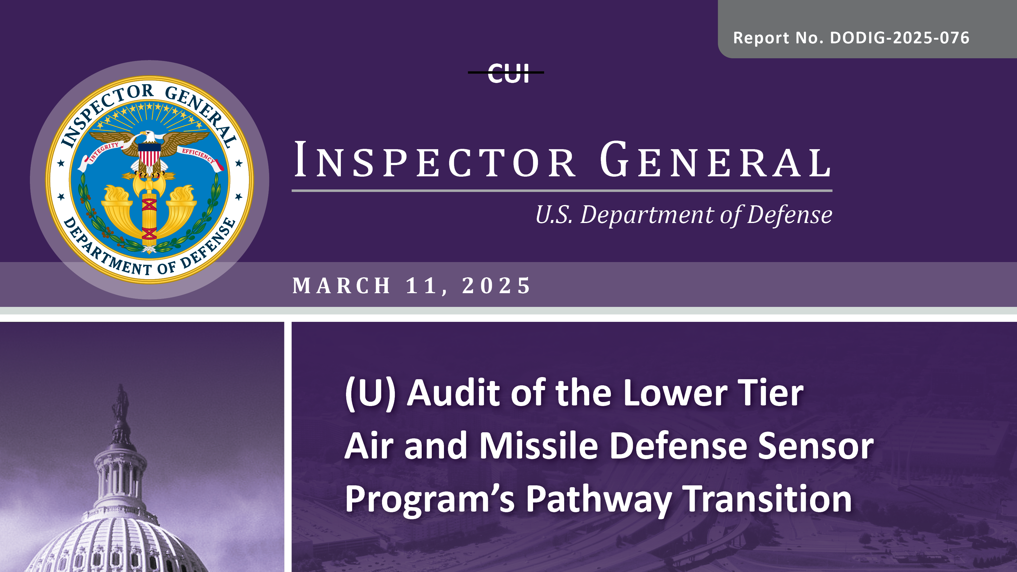 Audit of the Lower Tier Air and Missile Defense Sensor Program’s Pathway Transition (Report No. DODIG-2025-076)
